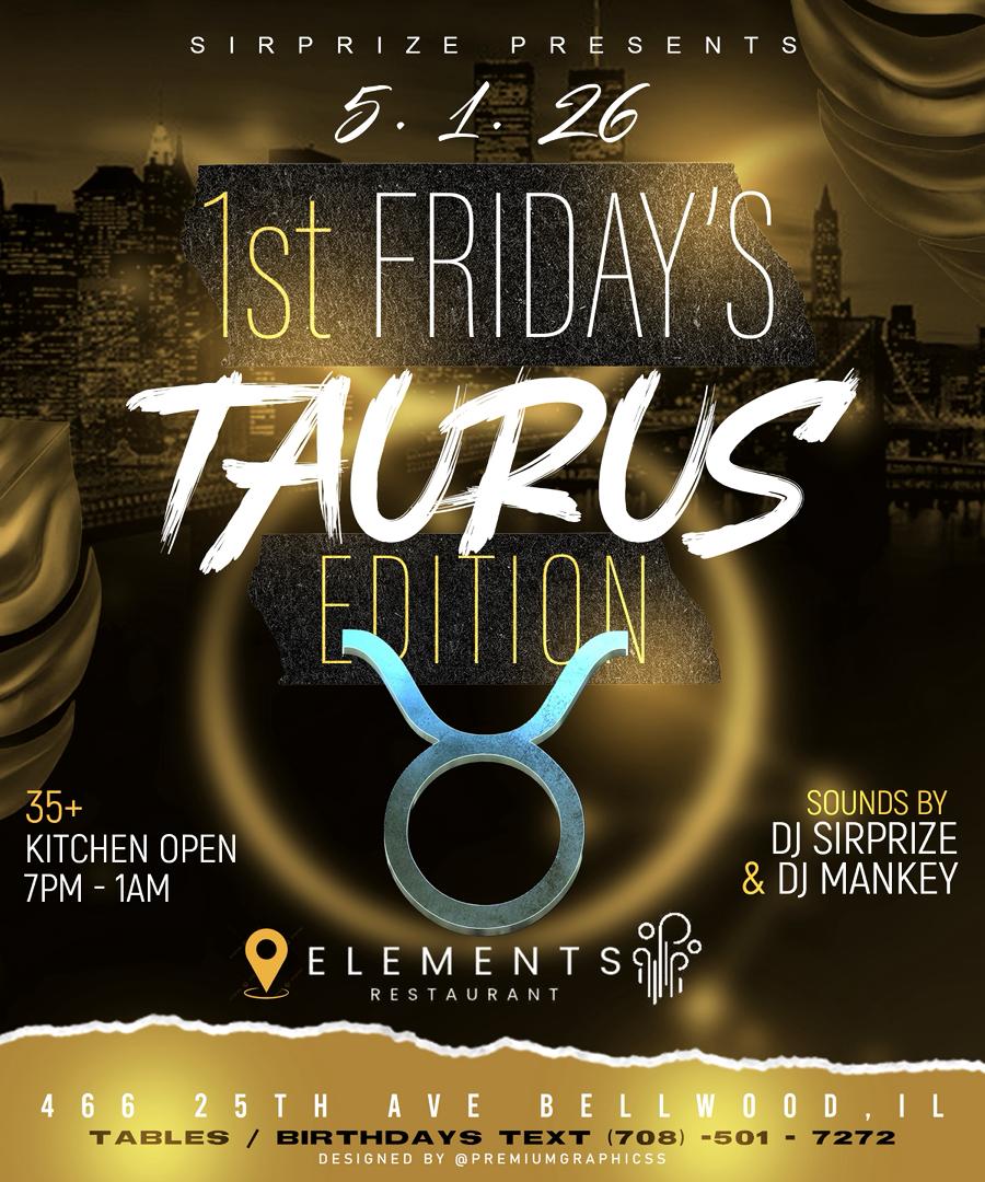 1st Friday's – Taurus Edition